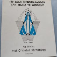 150 jaar Dienstmaagden Van Maria te Wingene